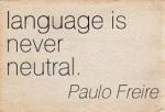 language is never neutral